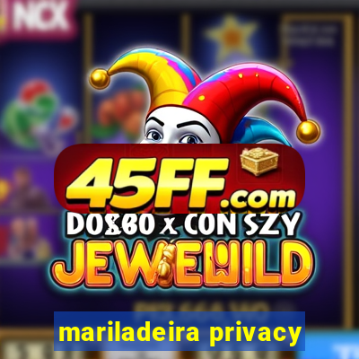 mariladeira privacy